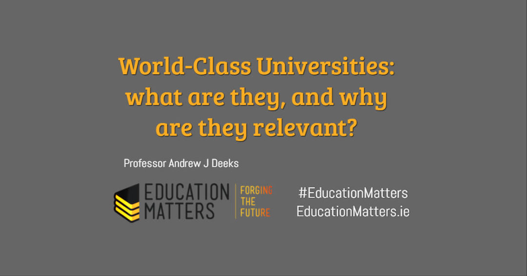 World-Class Universities: what are they, and why are they relevant? ¦ Education Matters website Ireland